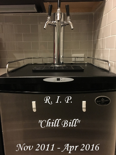 I've never called my kegerator "Chill Bill" before today. But I figured that in death, like a member of Project Mayhem, a kegerator should have a name (H/T to Fight Club).